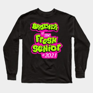 brother of fresh senior 2021 Long Sleeve T-Shirt